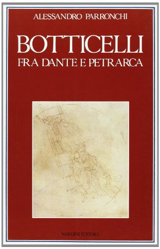 Botticelli fra Dante e Petrarca (9788840440040) by PARRONCHI Alessandro -