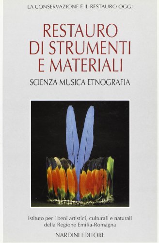 9788840440248: Restauro di strumenti e materiali: Scienza, musica, etnografia (La conservazione e il restauro oggi) (Italian Edition)