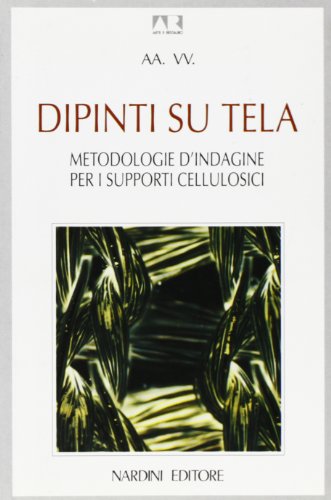 Beispielbild fr Dipinti su tela. Metodologie d'indagine per i supporti cellulosici zum Verkauf von WorldofBooks