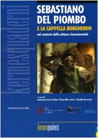 Beispielbild fr Sebastiano del Piombo e la Cappella Borgherini nel contesto della pittura rinascimentale zum Verkauf von WorldofBooks