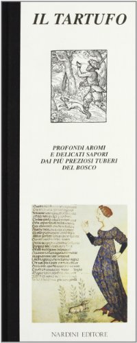 Stock image for Il tartufo. Profondi aromi e delicati sapori dai pi preziosi del bosco for sale by Libreria Oltre il Catalogo