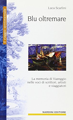 Blu oltremare. La memoria di Viareggio in cento voci