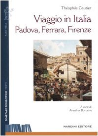 Beispielbild fr Viaggio in Italia. Padova, Ferrara, Firenze (Scaffale Romantico) zum Verkauf von medimops