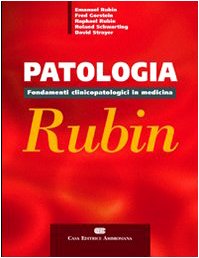 Patologia di Rubin. Fondamenti clinicopatologici in medicina (9788840813332) by Emanuel Rubin