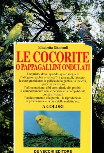 Beispielbild fr Le cocorite o pappagallini ondulati zum Verkauf von medimops