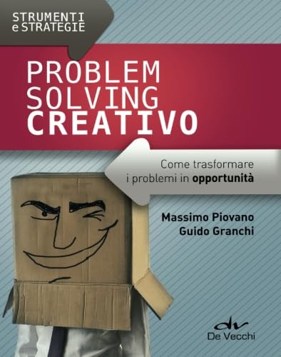 Imagen de archivo de Problem solving creativo. Come trasformare i problemi in opportunit a la venta por Revaluation Books