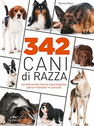 9788841208977: 342 cani di razza. Caratteristiche fisiche e psicologiche, storia, attitudini, curiosit