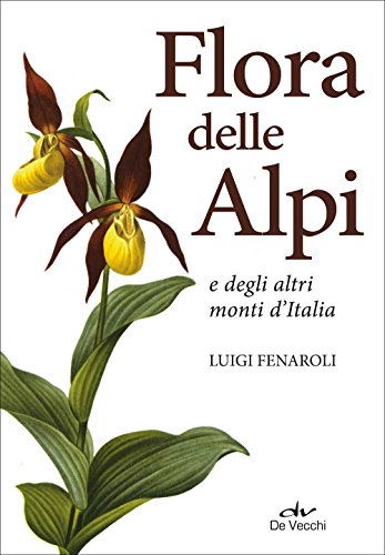 9788841210772: Flora delle Alpi e degli altri monti d'Italia. Nuova ediz.