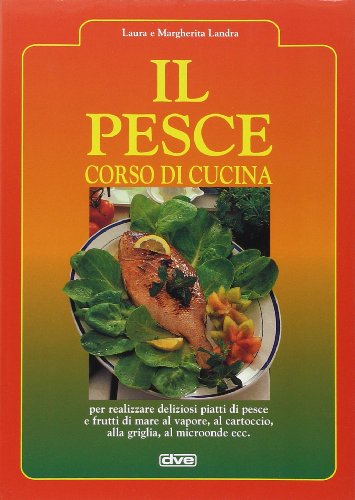 9788841212363: Pesce. Corso Di Cucina (Il)