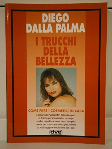 Imagen de archivo de I Trucchi Della Bellezza. Come Fare I Cosmetici in Casa a la venta por Il Salvalibro s.n.c. di Moscati Giovanni