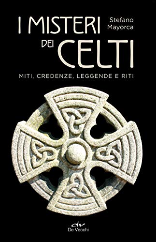 Imagen de archivo de I misteri dei celti: Miti, credenze, leggende e miti (Italian Edition) a la venta por libreriauniversitaria.it