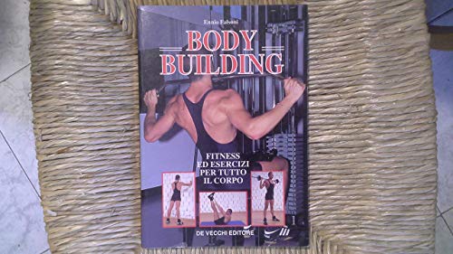 9788841220092: Il body building. Fitness ed esercizi per tutto il corpo