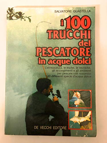 Beispielbild fr I cento trucchi del pescatore in acque dolci zum Verkauf von medimops