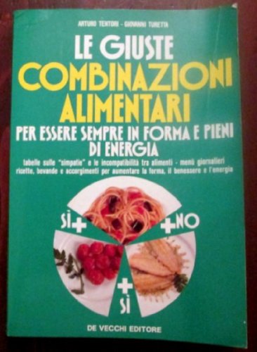 Beispielbild fr Le giuste combinazioni alimentari per essere sempre in forma e pieni di energia zum Verkauf von medimops