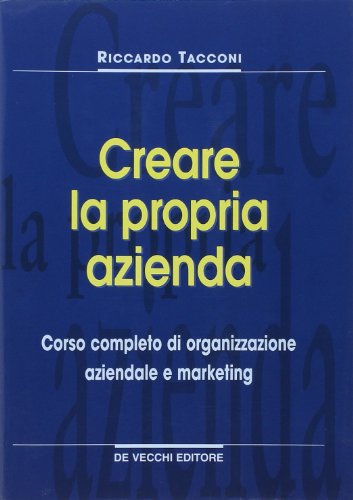 Beispielbild fr Come creare la propria azienda. Corso completo di organizzazione aziendale e marketing (Edizioni giuridiche) zum Verkauf von medimops