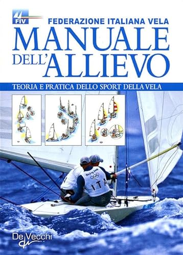 9788841240038: Manuale dell'allievo. Teoria e pratica dello sport della vela
