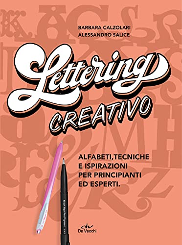 Stock image for Lettering Creativo. Alfabeti, Tecniche E Ispirazioni Per Principianti ed Esperti. Con 2 Penne Pentel for sale by medimops