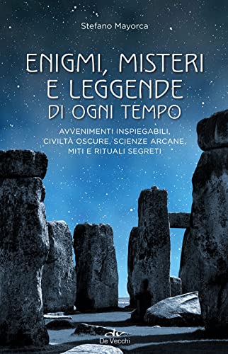 Imagen de archivo de Enigmi misteri e leggende di ogni tempo. Avvenimenti inspiegabili civilt oscure scienze arcane enigmi miti e leggende a la venta por Brook Bookstore