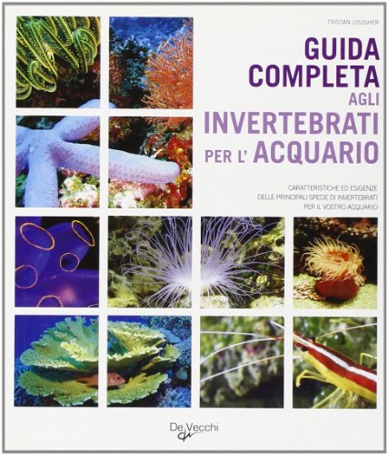 Guida completa agli invertebrati per l'acquario (9788841248317) by Lougher, Tristan