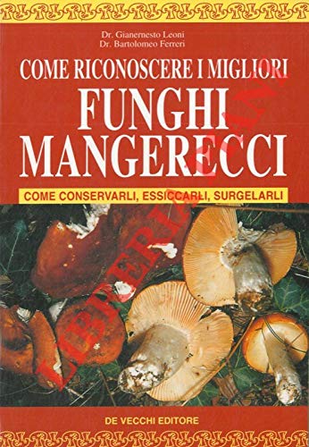 Stock image for Come riconoscere i migliori funghi mangerecci. for sale by St Vincent de Paul of Lane County