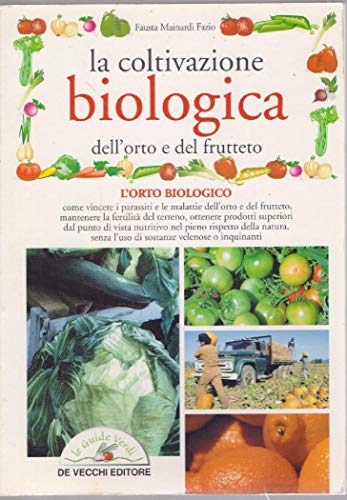 Imagen de archivo de La coltivazione biologica dell'orto e del frutteto a la venta por WorldofBooks