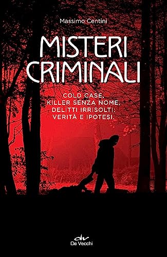 Beispielbild fr Misteri criminali. Cold case, killer senza nome, delitti irrisolti: verit e ipotesi zum Verkauf von medimops