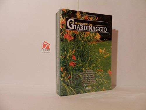 Imagen de archivo de Il maxi libro del giardinaggio. Come progettare, impiantare, suddividere e organizzare il tuo giardino a la venta por Apeiron Book Service