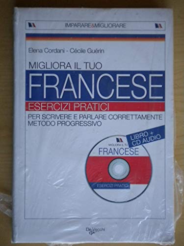 Imagen de archivo de Migliora il tuo francese. Esercizi pratici. Con CD audio a la venta por medimops