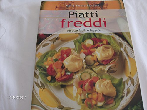 Beispielbild fr Piatti freddi. Ricette facili e leggere (Cucina) zum Verkauf von medimops