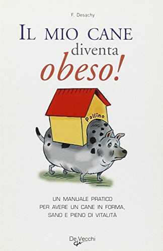 Imagen de archivo de MIO CANE DIVENTA OBESO! a la venta por Libreria della Natura