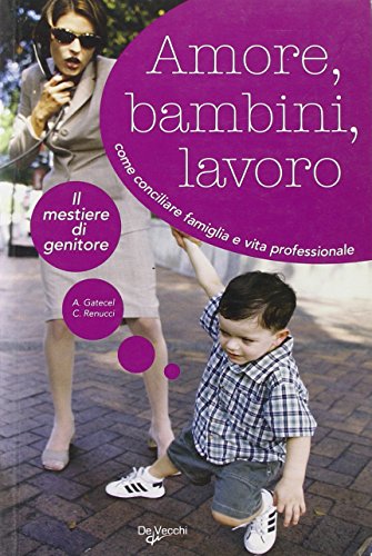 9788841286111: Amore, bambini e lavoro (Psicologia applicata)