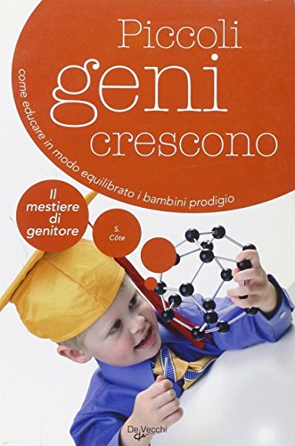 9788841286197: Piccoli geni crescono (Il mestiere di genitore)