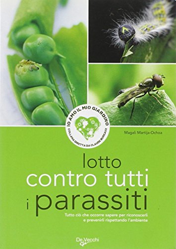 9788841295571: Lotto contro tutti i parassiti (Io amo il mio giardino)