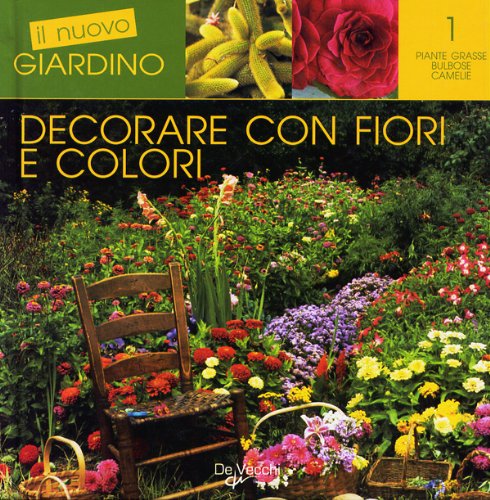 Beispielbild fr Decorare con fiori e colori. zum Verkauf von FIRENZELIBRI SRL
