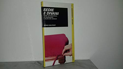 Stock image for Sedie e Divani guida all'imbottitura al rivestimento e al piccolo restauro for sale by Libreria Oltre il Catalogo