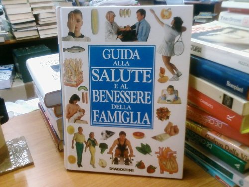 Beispielbild fr Guida alla salute e al benessere della famiglia. zum Verkauf von FIRENZELIBRI SRL