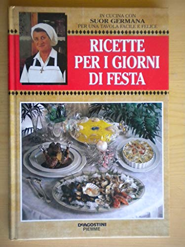 Stock image for Ricette per i giorni di festa [Hardcover] Suor Germana and Color Photos for sale by Mycroft's Books