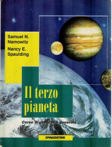 Stock image for Il Terzo pianeta. Corso di geografia generale Samuel N. Namowitz - Nancy E. Spaulding for sale by Librisline