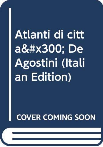 Atlanti di cittaÌ€ De Agostini (Italian Edition) (9788841530481) by Istituto Geografico De Agostini