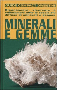Minerali e gemme. Riconoscere, ricercare e collezionare tutte le specie più  diffuse di minerali e gemme: 9788841536865 - AbeBooks