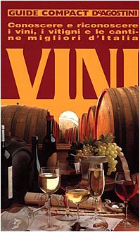 Stock image for Vini. Conoscere e riconoscere i vini, i vitigni e le cantine migliori d'Italia for sale by Ammareal