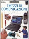 9788841574959: I mezzi di comunicazione. La storia dei media dai geroglifici alla realt virtuale (In primo piano)