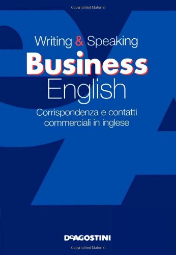 Writing & speaking business english. Corrispondenza e contatti commerciali in inglese (Grammatiche essenziali) - Frances Hotimsky