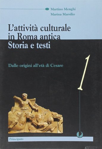 Stock image for L'attivit culturale in Roma antica. Storia e Testi . Vol. 1: Dalle Origini all'eta di Cesare for sale by Stony Hill Books