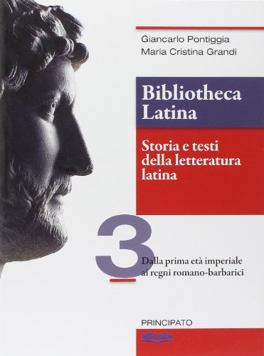 Beispielbild fr Bibliotheca latina. Storia e testi della letteratura latina. Per le Scuole superiori. Con e-book. Con espansione online. Dalla prima et imperiale ai regni romano-barbarici (Vol. 3) zum Verkauf von medimops