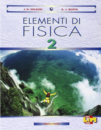 Stock image for Elementi di fisica. Per le Scuole superiori. Con e-book (Vol. 2) Wilson, Jerry D. and Buffa, Anthony J. for sale by Librisline