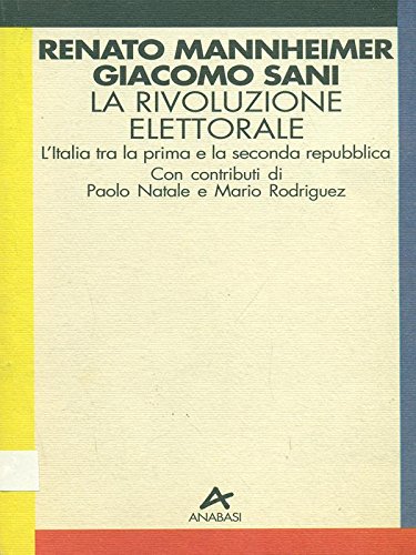 9788841770139: La rivoluzione elettorale: L'Italia tra la prima e la seconda repubblica (Lo spirito del tempo) (Italian Edition)