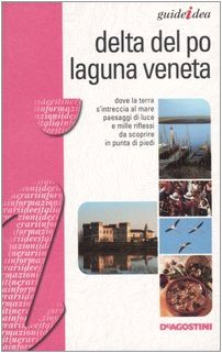 Beispielbild fr Delta del Po e laguna veneta Lacche, Federico and Ferraris, Roberta zum Verkauf von Librisline