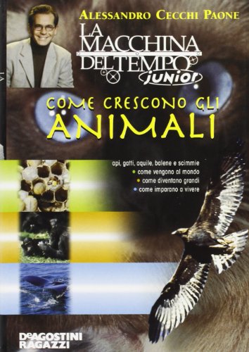 9788841804612: Come crescono gli animali (La macchina del tempo junior)