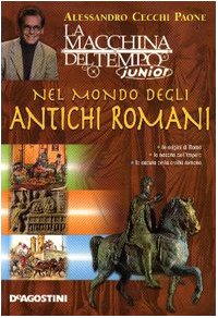 Stock image for Nel mondo degli antichi romani (La macchina del tempo junior) for sale by medimops